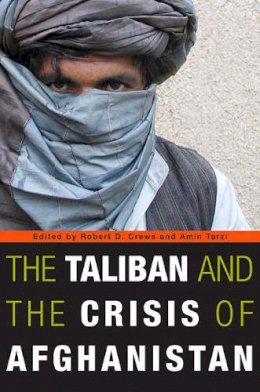 . Ed(S): Crews, Robert D.; Tarzi, Amin - The Taliban And The Crisis Of Afghanist - 9780674032248 - V9780674032248