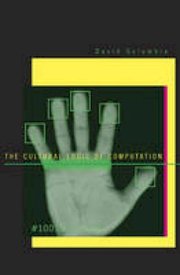 David Golumbia - The Cultural Logic of Computation - 9780674032927 - V9780674032927