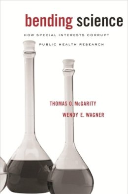 Thomas O. McGarity - Bending Science: How Special Interests Corrupt Public Health Research - 9780674047143 - V9780674047143