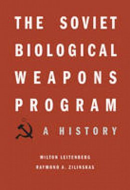 Milton Leitenberg - The Soviet Biological Weapons Program: A History - 9780674047709 - V9780674047709