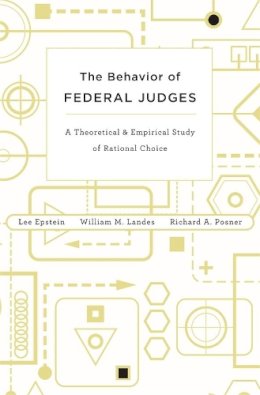 Lee Epstein - The Behavior of Federal Judges: A Theoretical and Empirical Study of Rational Choice - 9780674049895 - V9780674049895