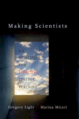 Gregory Light - Making Scientists: Six Principles for Effective College Teaching - 9780674052925 - V9780674052925