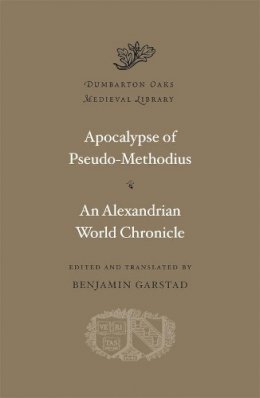 Pseudo-Methodius - Apocalypse. An Alexandrian World Chronicle - 9780674053076 - V9780674053076