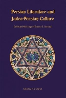 Sorour S. Soroudi - Persian Literature and Judeo-Persian Culture: Collected Writings of Sorour S. Soroudi - 9780674053427 - V9780674053427