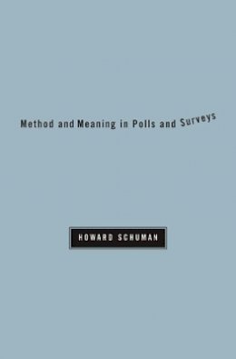 Howard Schuman - Method and Meaning in Polls and Surveys - 9780674060432 - V9780674060432