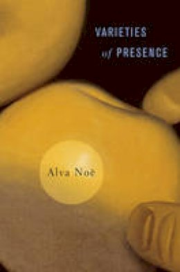 Alva Noe - Varieties of Presence - 9780674062146 - V9780674062146