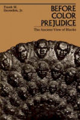 Frank M. Snowden - Before Color Prejudice: The Ancient View of Blacks - 9780674063815 - V9780674063815