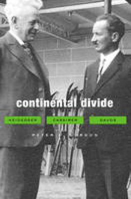 Peter E. Gordon - Continental Divide: Heidegger, Cassirer, Davos - 9780674064171 - V9780674064171