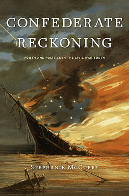 Stephanie McCurry - Confederate Reckoning: Power and Politics in the Civil War South - 9780674064218 - V9780674064218