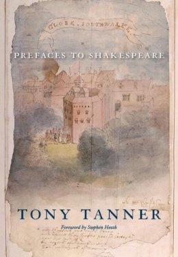 Tony Tanner - Prefaces to Shakespeare - 9780674064249 - V9780674064249