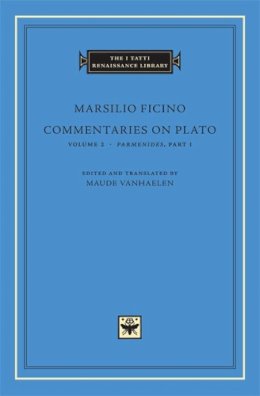 Marsilio Ficino - Commentaries on Plato: Volume 2 Parmenides: Part I - 9780674064713 - V9780674064713