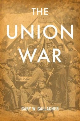 Gary W. Gallagher - The Union War - 9780674066083 - V9780674066083