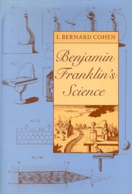 I. Bernard Cohen - Benjamin Franklin's Science - 9780674066595 - KSG0034605