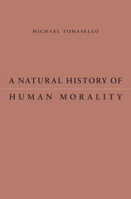 Michael Tomasello - A Natural History of Human Morality - 9780674088641 - V9780674088641