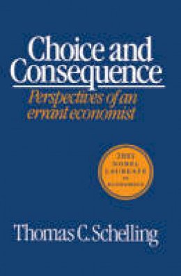 Thomas C. Schelling - Choice and Consequence - 9780674127715 - V9780674127715