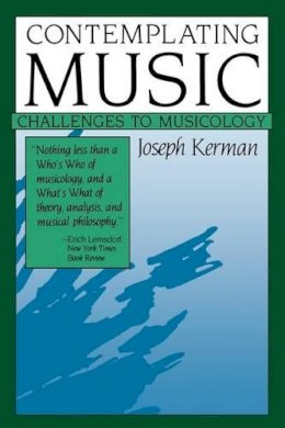 Joseph Kerman - Contemplating Music - 9780674166783 - V9780674166783