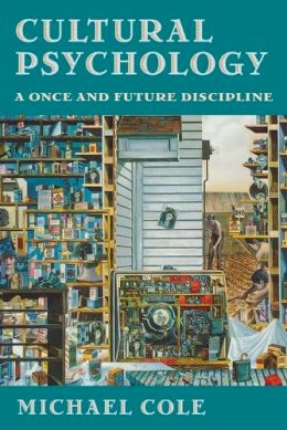 Michael Cole - Cultural Psychology: A Once and Future Discipline - 9780674179561 - V9780674179561