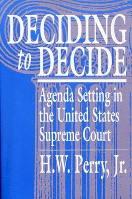 H W Perry - Deciding to Decide: Agenda Setting in the United States Supreme Court - 9780674194434 - V9780674194434