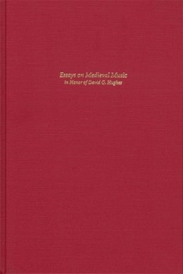 Graeme Boone (Ed.) - Essays on Medieval Music in Honor of David G. Hughes (Isham Library Papers, 4) - 9780674267060 - V9780674267060