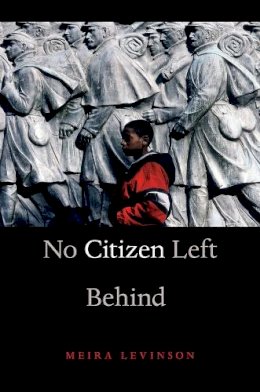 Meira Levinson - No Citizen Left Behind - 9780674284241 - V9780674284241