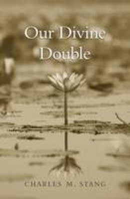 Charles M. Stang - Our Divine Double - 9780674287198 - V9780674287198