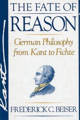 Frederick C. Beiser - The Fate of Reason - 9780674295032 - V9780674295032