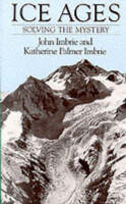 John Imbrie - Ice Ages: Solving the Mystery - 9780674440753 - V9780674440753