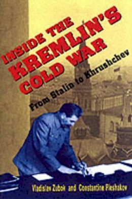 Vladislav Zubok - Inside the Kremlin's Cold War - 9780674455320 - V9780674455320