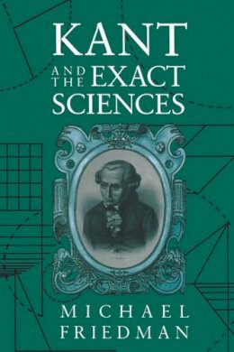 Michael Friedman - Kant and the Exact Sciences - 9780674500365 - V9780674500365