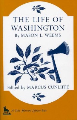 Mason L. Weems - The Life of Washington (The John Harvard Library) - 9780674532519 - V9780674532519