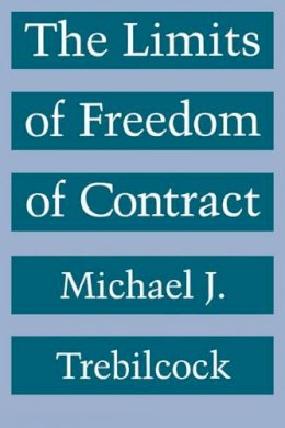 Michael J. Trebilcock - The Limits of Freedom of Contract - 9780674534308 - V9780674534308