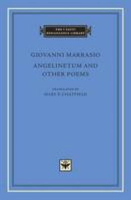 Giovanni Marrasio - Angelinetum and Other Poems (The I Tatti Renaissance Library) - 9780674545021 - V9780674545021