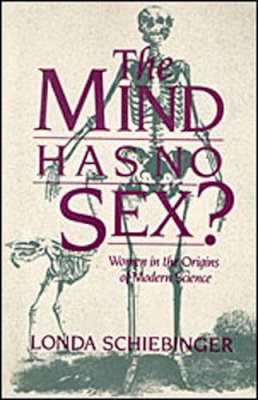 Londa Schiebinger - The Mind Has No Sex? - 9780674576254 - V9780674576254