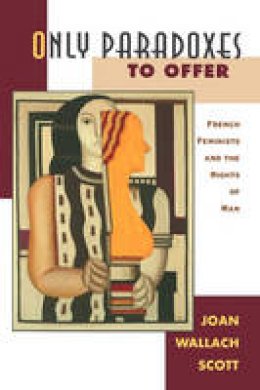 Joan Wallach Scott - Only Paradoxes to Offer - 9780674639317 - V9780674639317