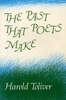 Harold Toliver - The Past That Poets Make - 9780674656765 - V9780674656765