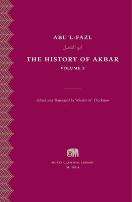 Abu´l-Fazl Ibn Mubarak - The History of Akbar, Volume 3 (Murty Classical Library of India) - 9780674659827 - V9780674659827