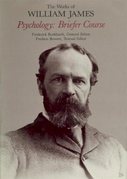 William James - Psychology: Briefer Course (Works of William James) - 9780674721029 - V9780674721029