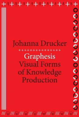 Johanna Drucker - Graphesis: Visual Forms of Knowledge Production - 9780674724938 - V9780674724938