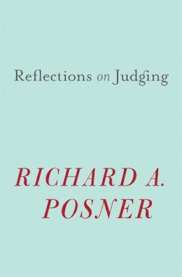 Richard A. Posner - Reflections on Judging - 9780674725089 - V9780674725089