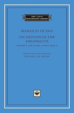 Marsilio Ficino - On Dionysius the Areopagite: Volume 2 - 9780674743793 - V9780674743793