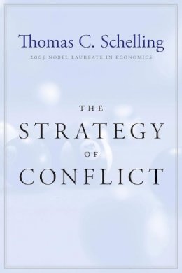 Thomas C. Schelling - The Strategy of Conflict: With a New Preface by the Author - 9780674840317 - V9780674840317