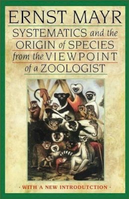 Ernst Mayr - Systematics and the Origin of Species from the Viewpoint of a Zoologist: With a New Introduction by the Author - 9780674862500 - V9780674862500