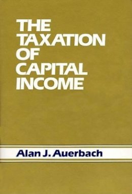 Alan J. Auerbach - The Taxation of Capital Income - 9780674868458 - V9780674868458