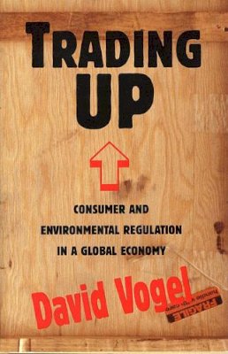 David Vogel - Trading Up: Consumer and Environmental Regulation in a Global Economy - 9780674900844 - V9780674900844