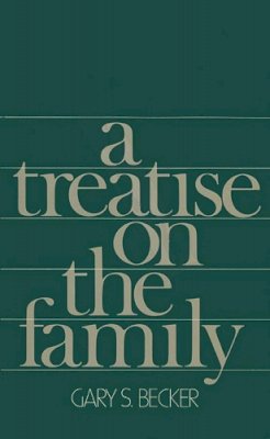 Gary S. Becker - A Treatise on the Family: Enlarged Edition - 9780674906990 - V9780674906990