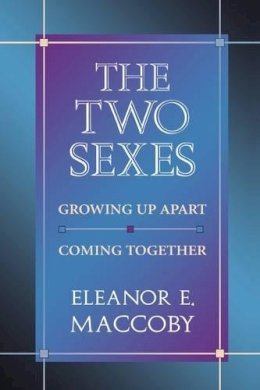 Eleanor E. Maccoby - The Two Sexes 8211 Growing Up Apart - 9780674914827 - V9780674914827