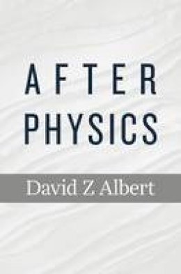 Professor Of Philosophy David Z Albert - After Physics - 9780674970878 - V9780674970878