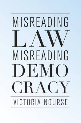 Victoria Nourse - Misreading Law, Misreading Democracy - 9780674971417 - V9780674971417