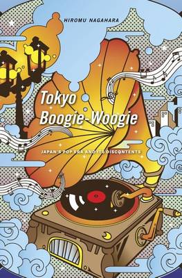 Hiromu Nagahara - Tokyo Boogie-Woogie: Japan´s Pop Era and Its Discontents - 9780674971691 - V9780674971691