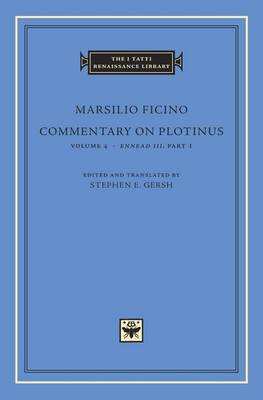 Marsilio Ficino - Commentary on Plotinus, Volume 4: Ennead III, Part 1 - 9780674974982 - V9780674974982